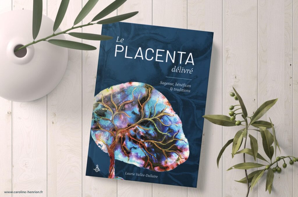 Image du livre Le placenta délivré – sagesse, bénéfices et traditions